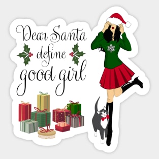 Dear Santa define good girl Sticker